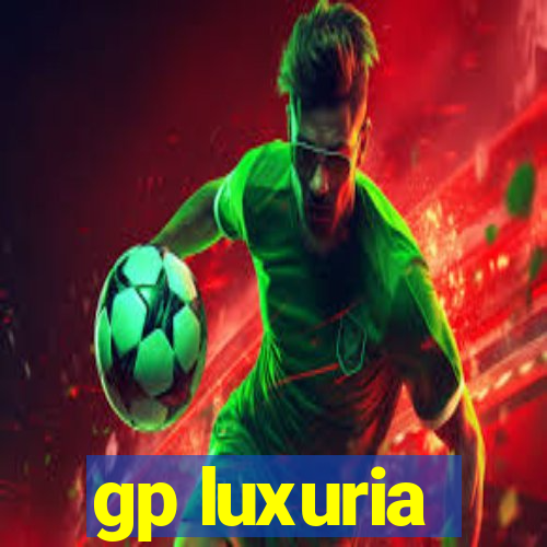 gp luxuria